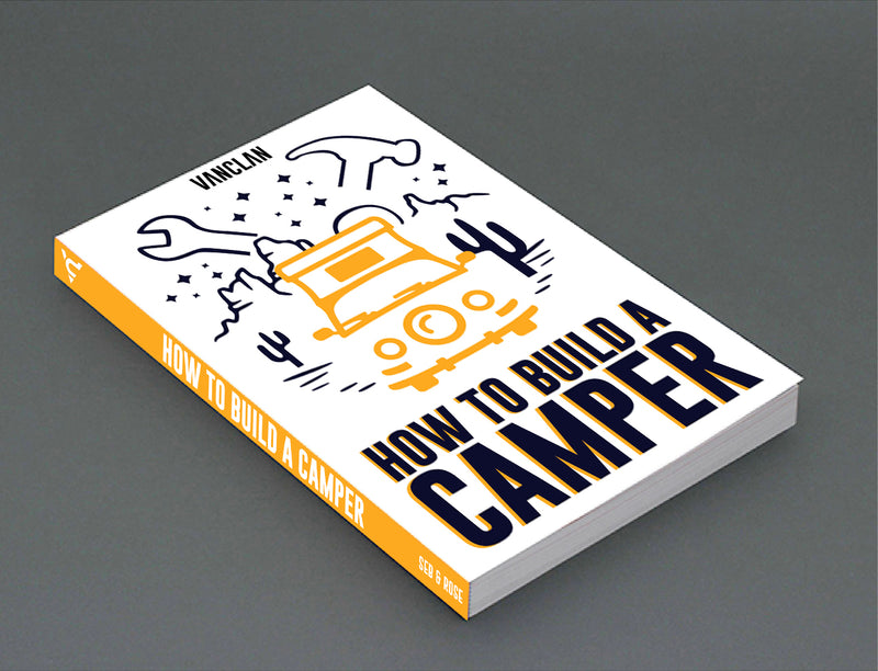 How To Build A Camper EBook Van Clan